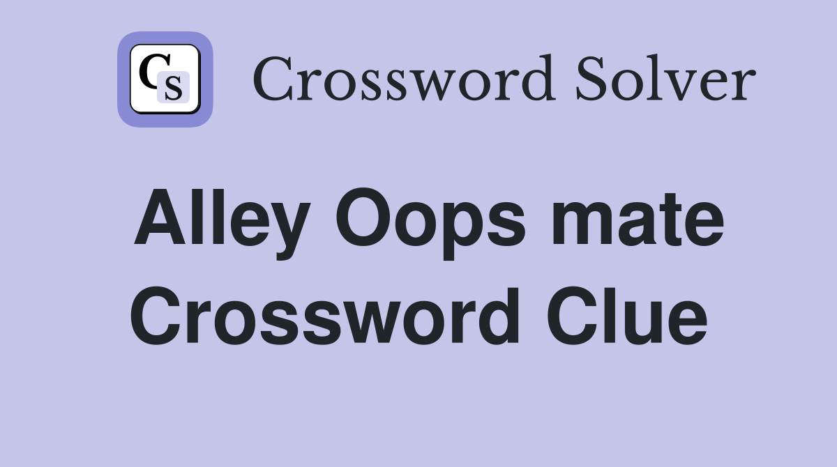 Alley Oops mate Crossword Clue