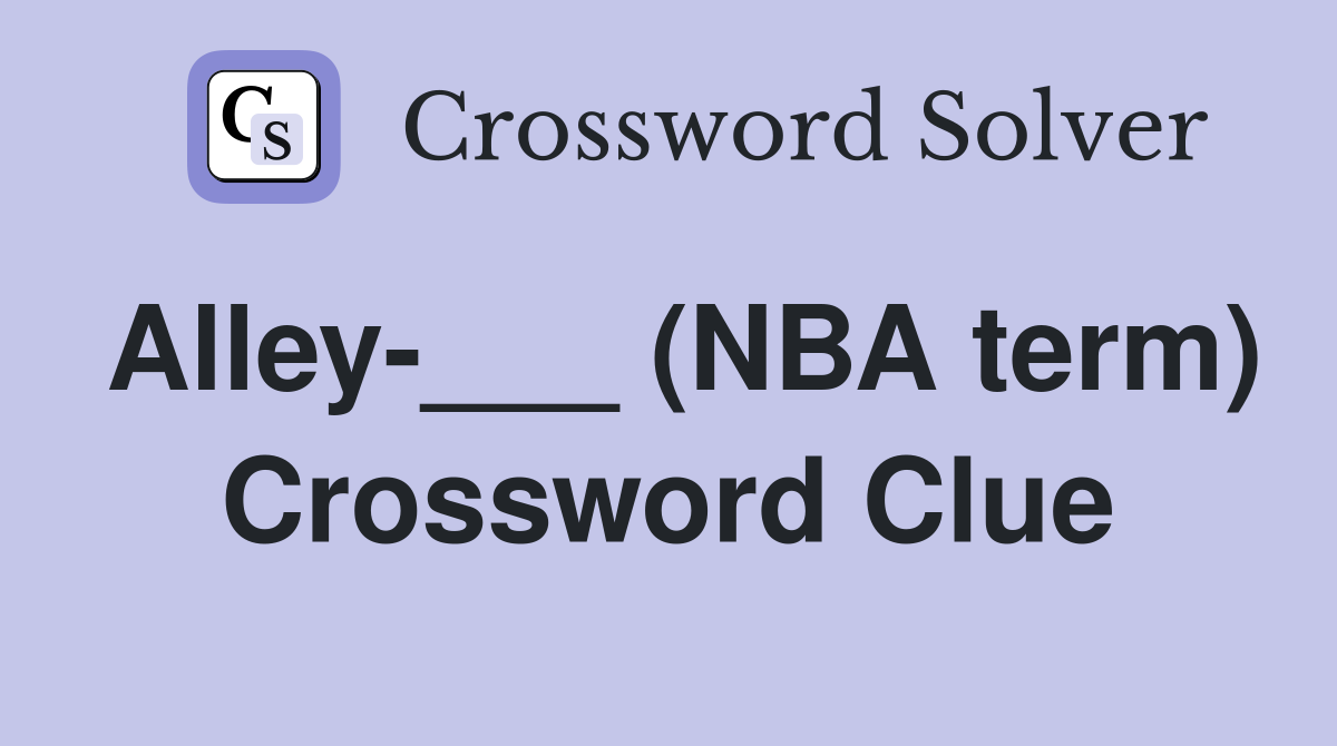 Alley-___ (NBA term) Crossword Clue