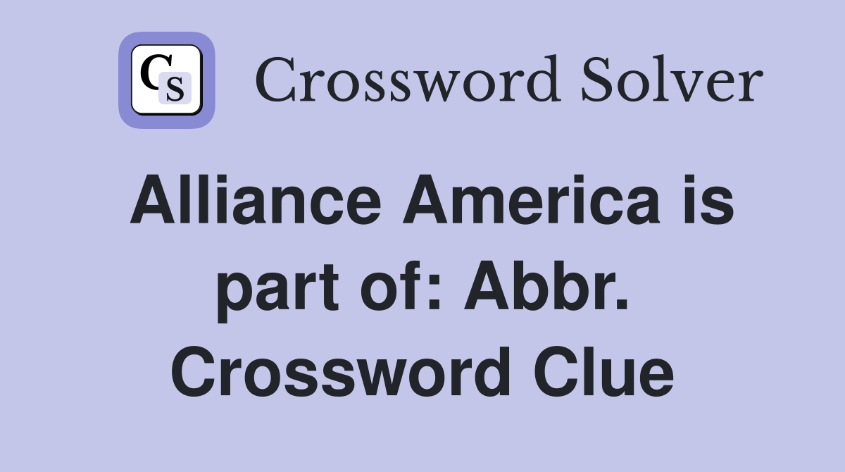 Alliance America is part of: Abbr. Crossword Clue