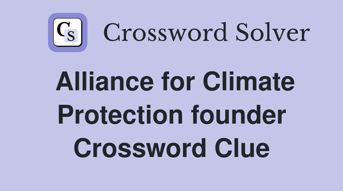 Alliance for Climate Protection founder Crossword Clue