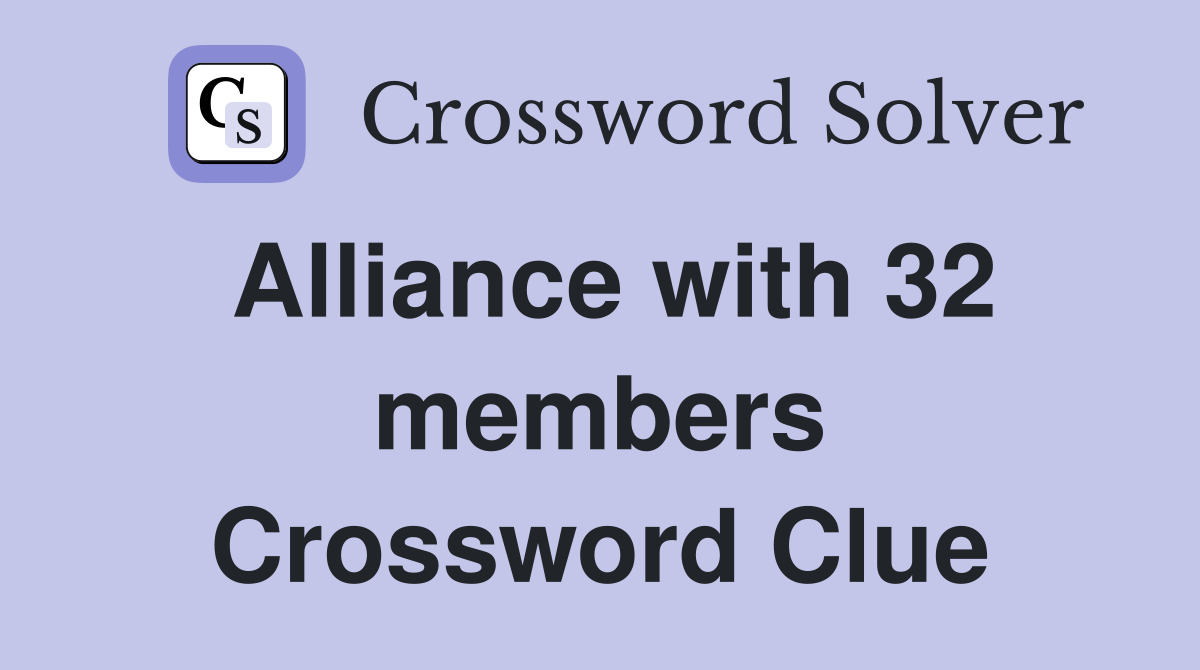 Alliance with 32 members Crossword Clue