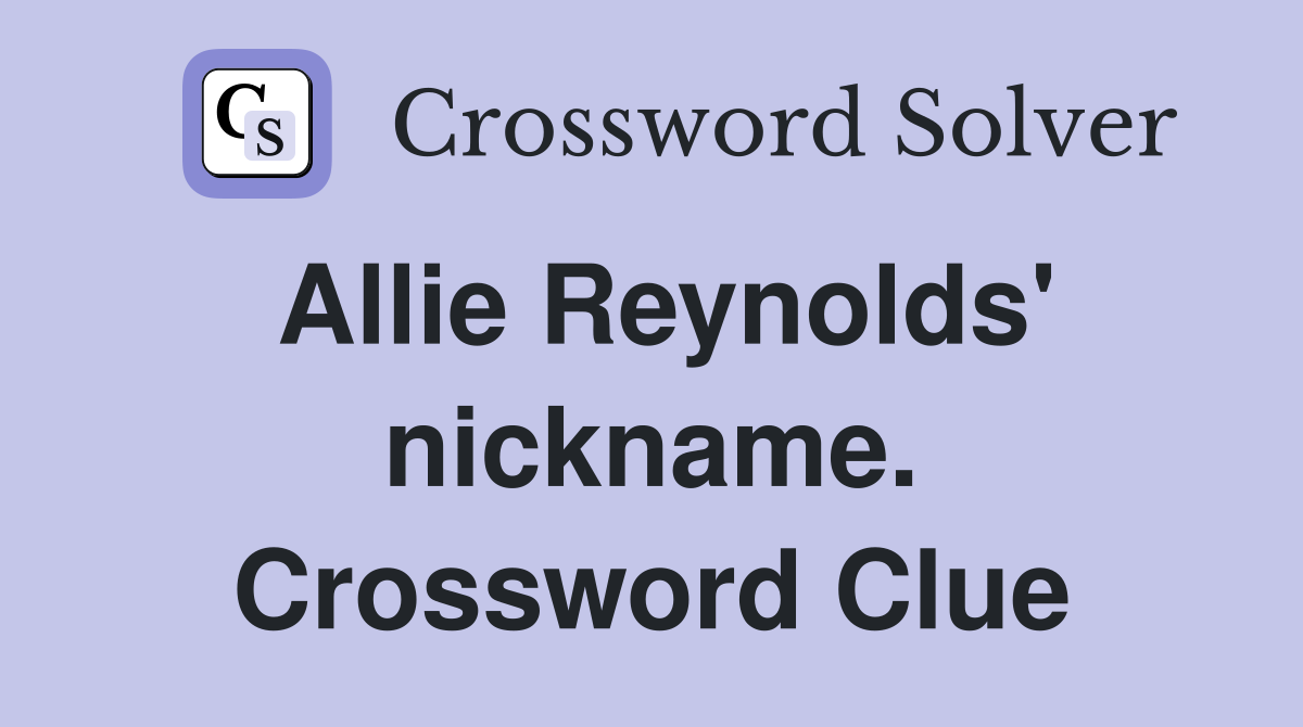 Allie Reynolds' nickname. Crossword Clue