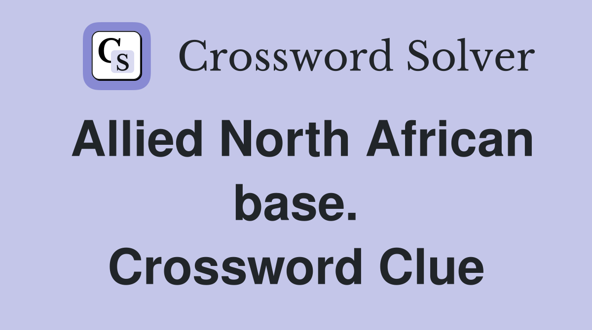 Allied North African base. Crossword Clue