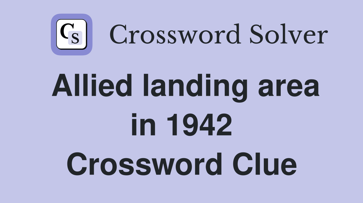 Allied landing area in 1942 Crossword Clue