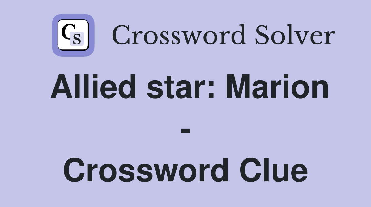 Allied star: Marion - Crossword Clue