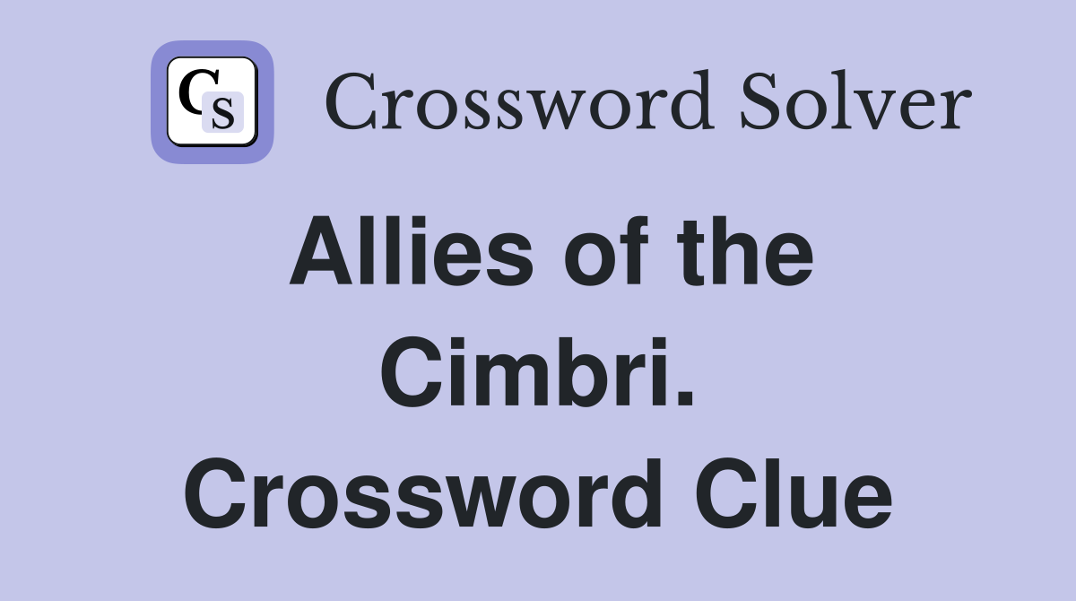 Allies of the Cimbri. Crossword Clue