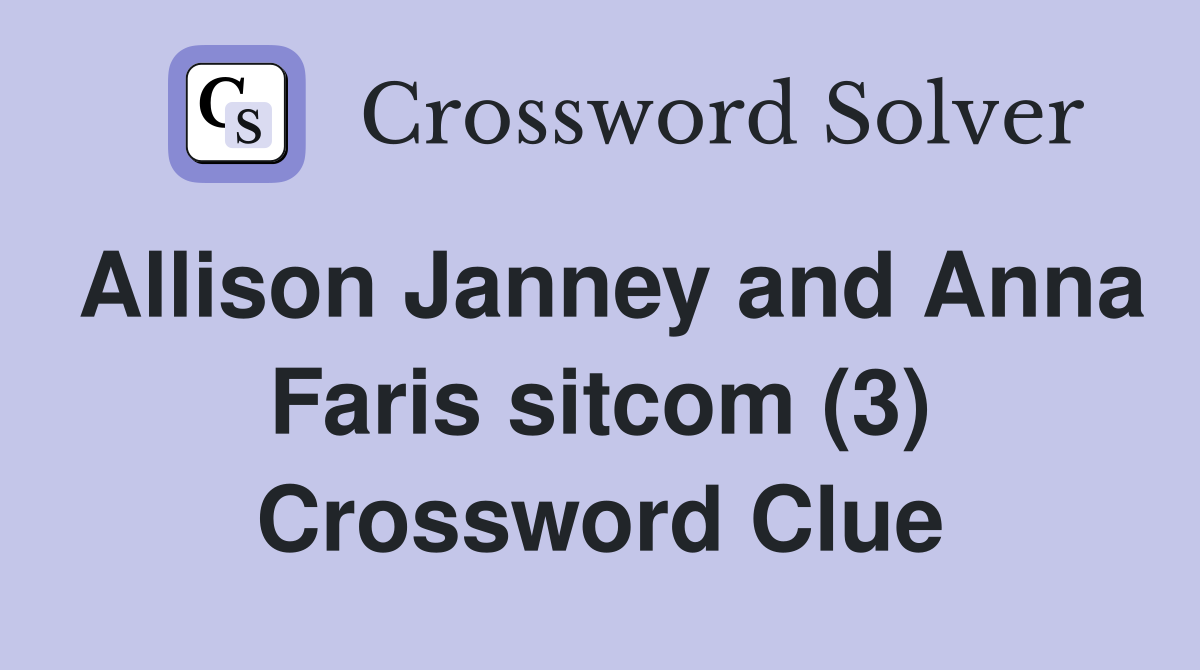 Allison Janney and Anna Faris sitcom (3) Crossword Clue