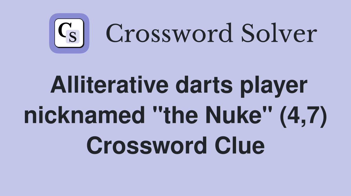 Alliterative darts player nicknamed "the Nuke" (4,7) Crossword Clue