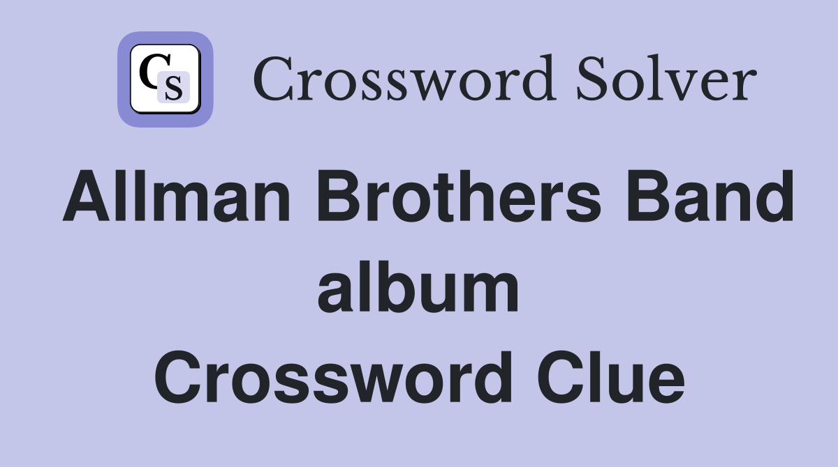 Allman Brothers Band album Crossword Clue
