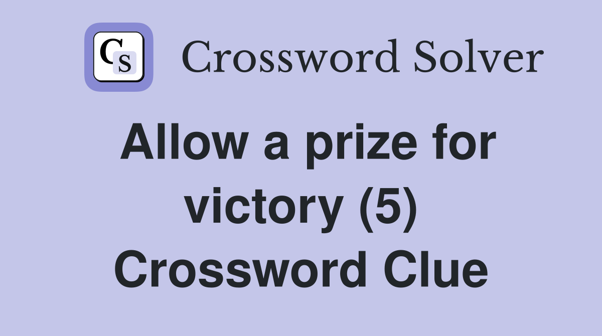 Allow a prize for victory (5) Crossword Clue