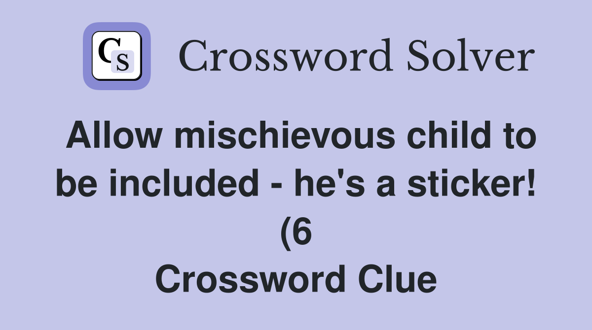 Allow mischievous child to be included he #39 s a sticker (6 Allow mischievous child to be included he #39 s a sticker (6