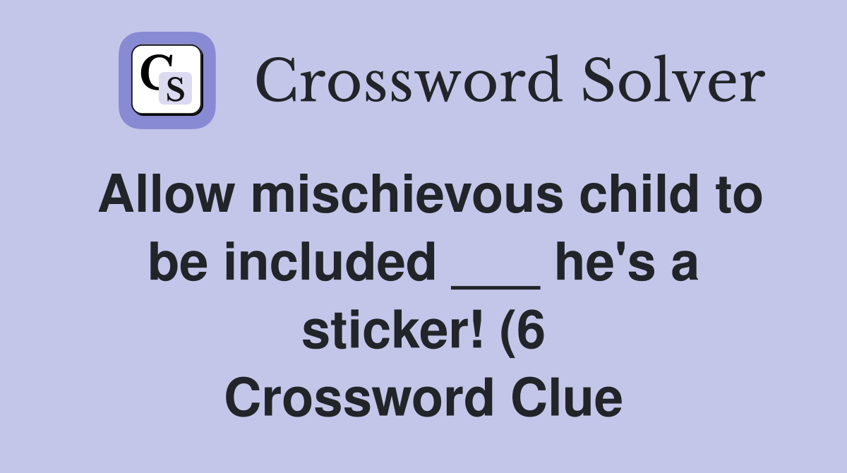 Allow mischievous child to be included he #39 s a sticker (6 Allow mischievous child to be included he #39 s a sticker (6