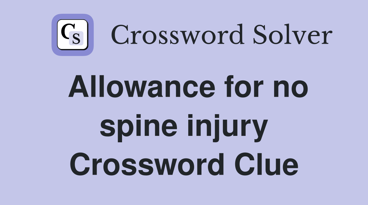 Allowance for no spine injury Crossword Clue
