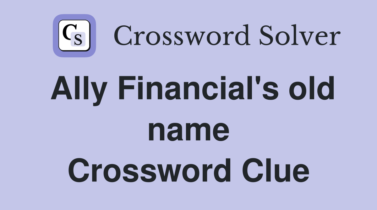 Ally Financial's old name Crossword Clue