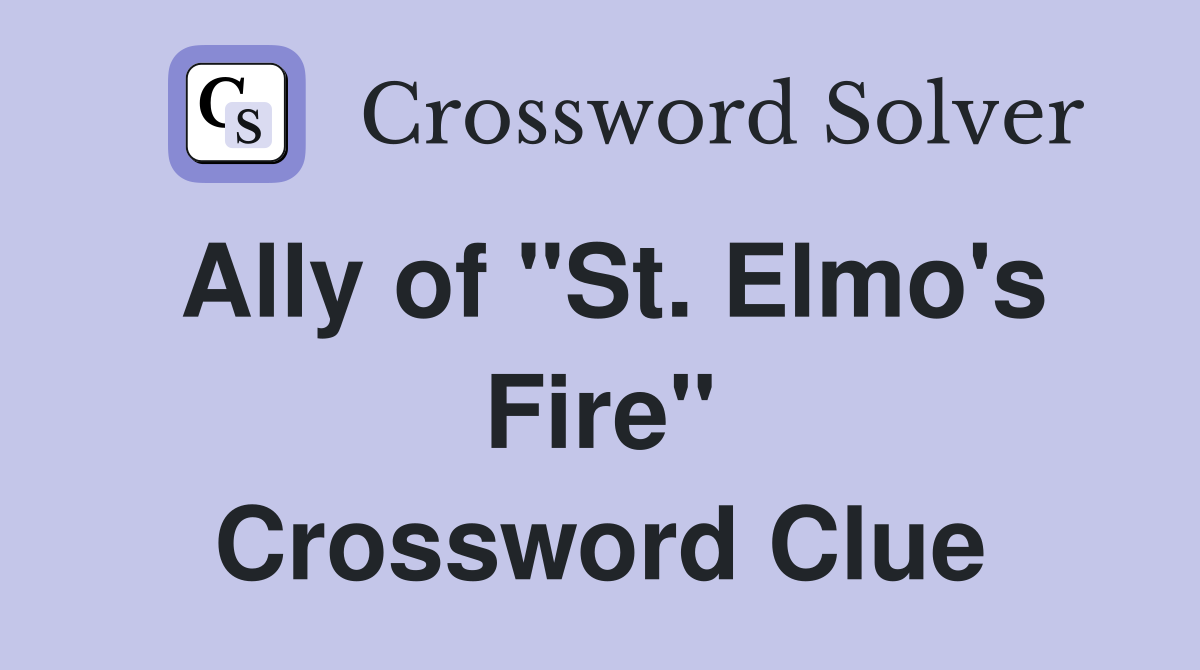 Ally of "St. Elmo's Fire" Crossword Clue