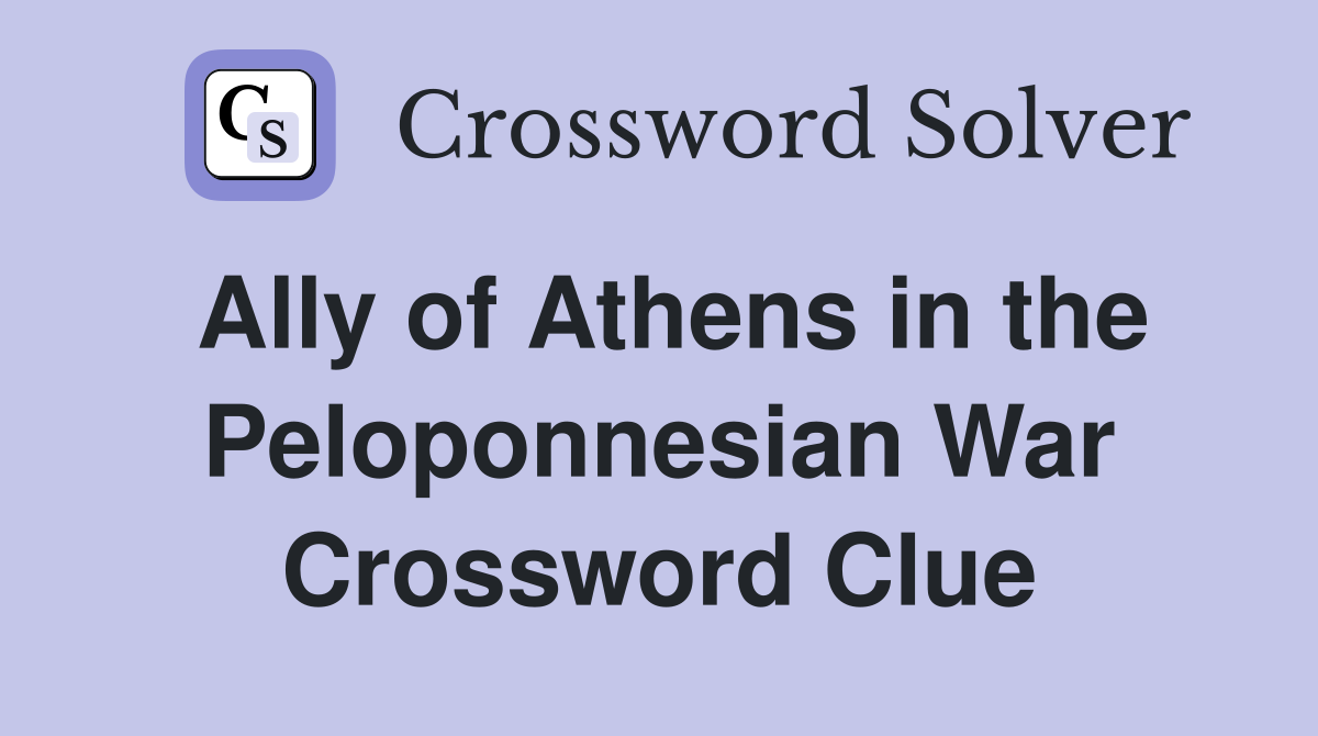 Ally of Athens in the Peloponnesian War Crossword Clue