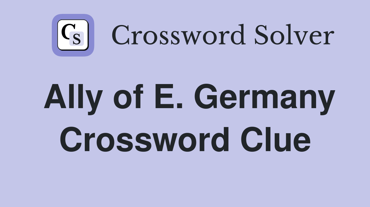 Ally of E. Germany Crossword Clue