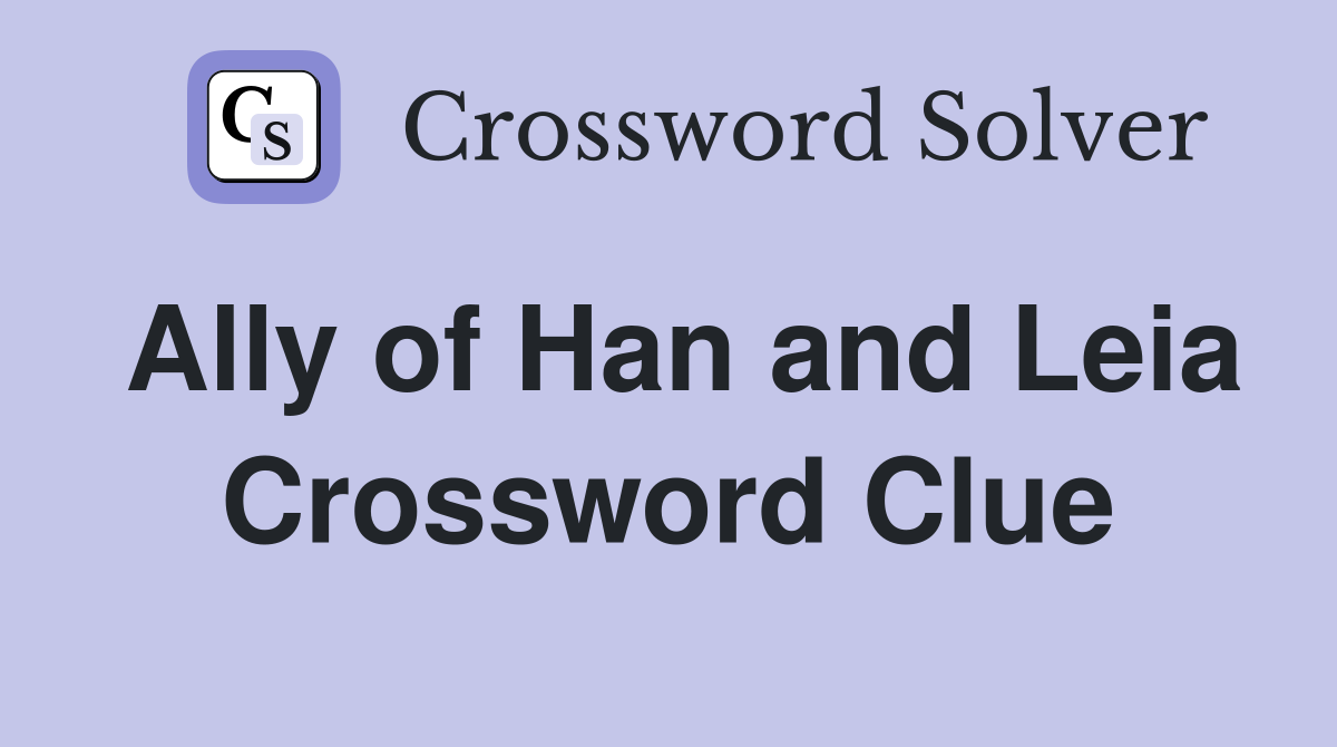 Ally of Han and Leia Crossword Clue