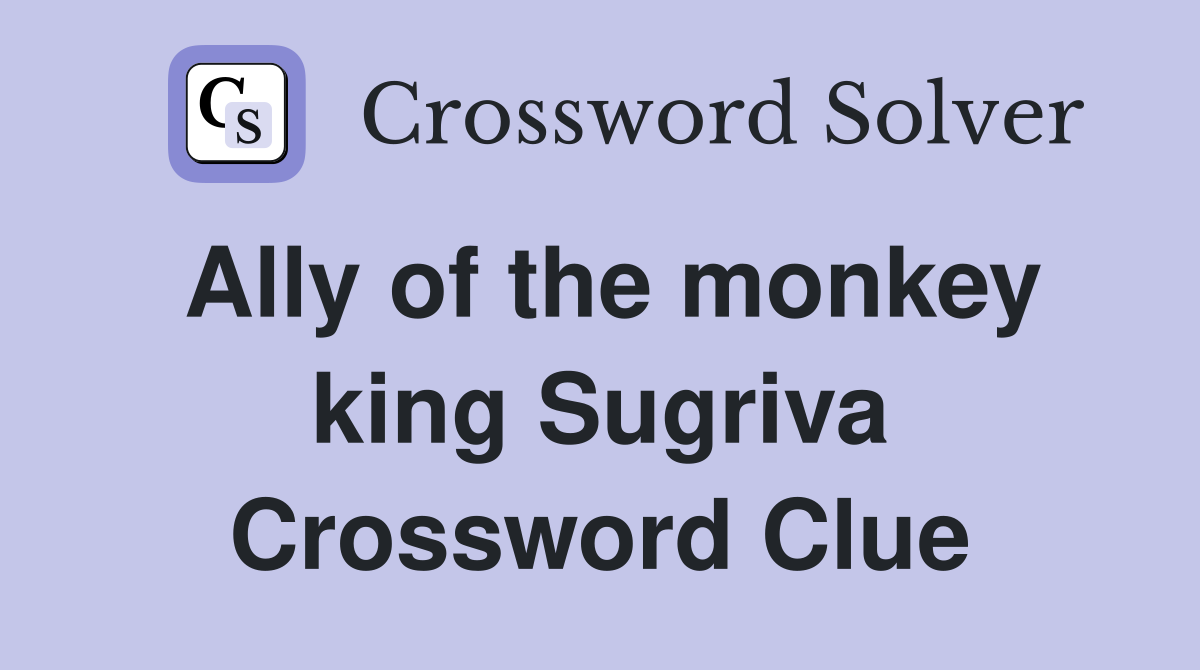 Ally of the monkey king Sugriva Crossword Clue