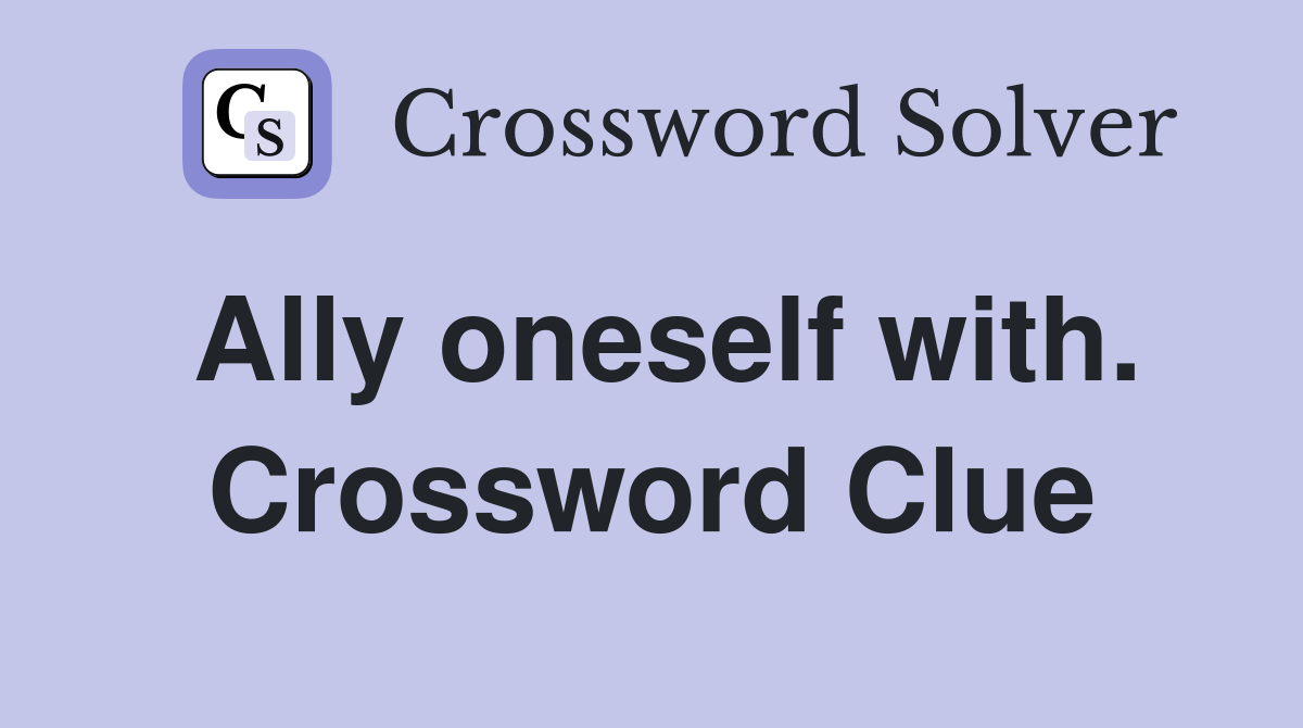 Ally oneself with. Crossword Clue