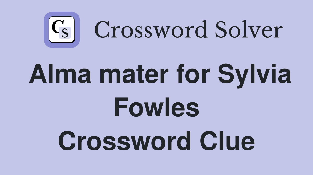Alma mater for Sylvia Fowles Crossword Clue