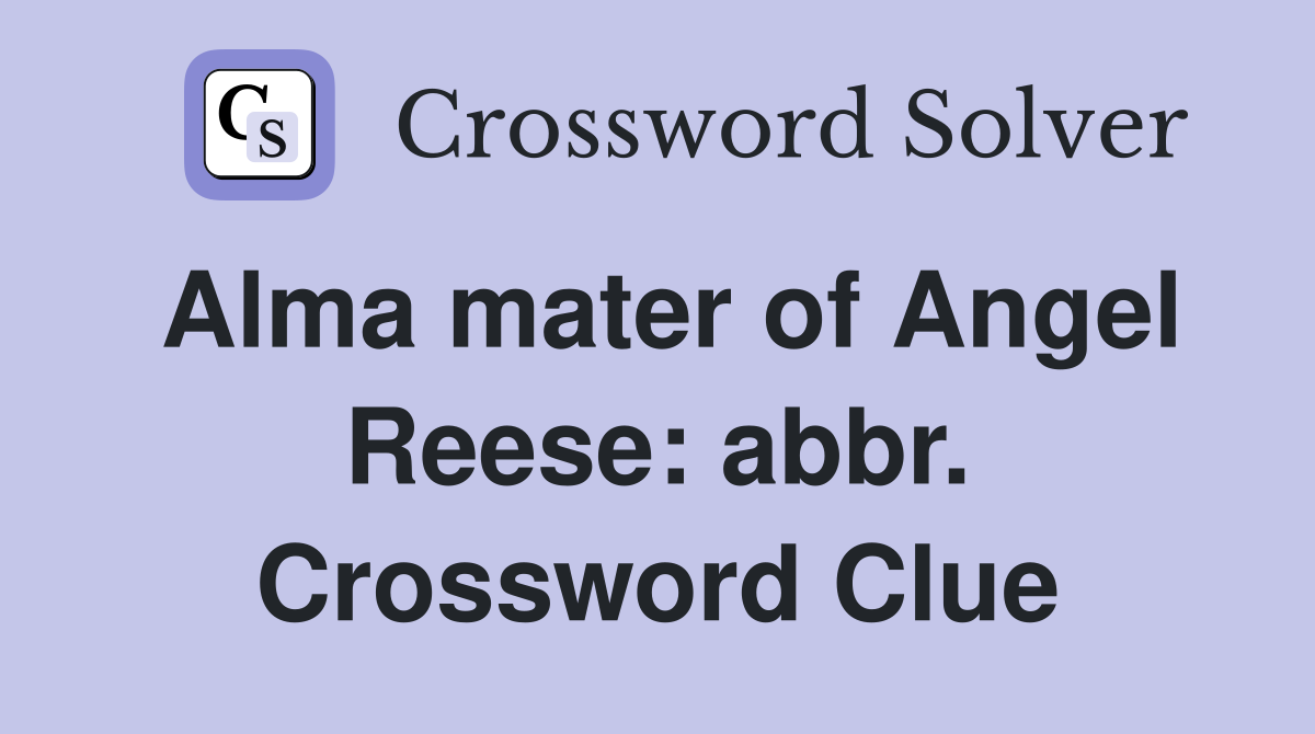 Alma mater of Angel Reese: abbr. Crossword Clue