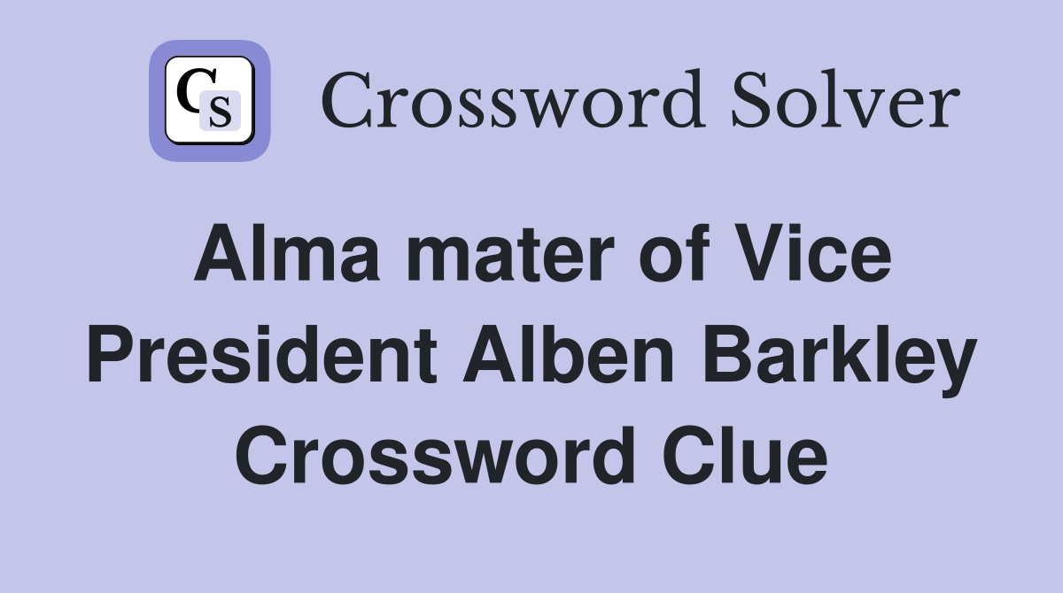 Alma mater of Vice President Alben Barkley Crossword Clue