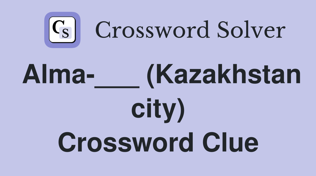 Alma-___ (Kazakhstan city) Crossword Clue