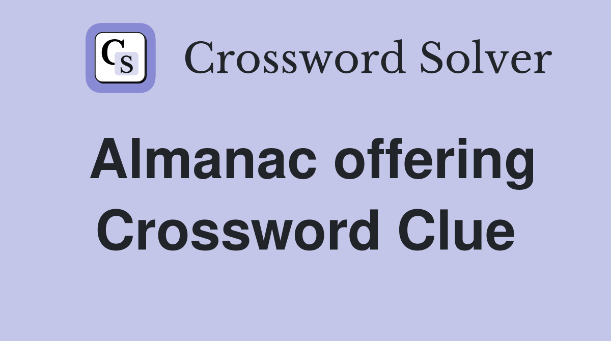 Almanac offering Crossword Clue