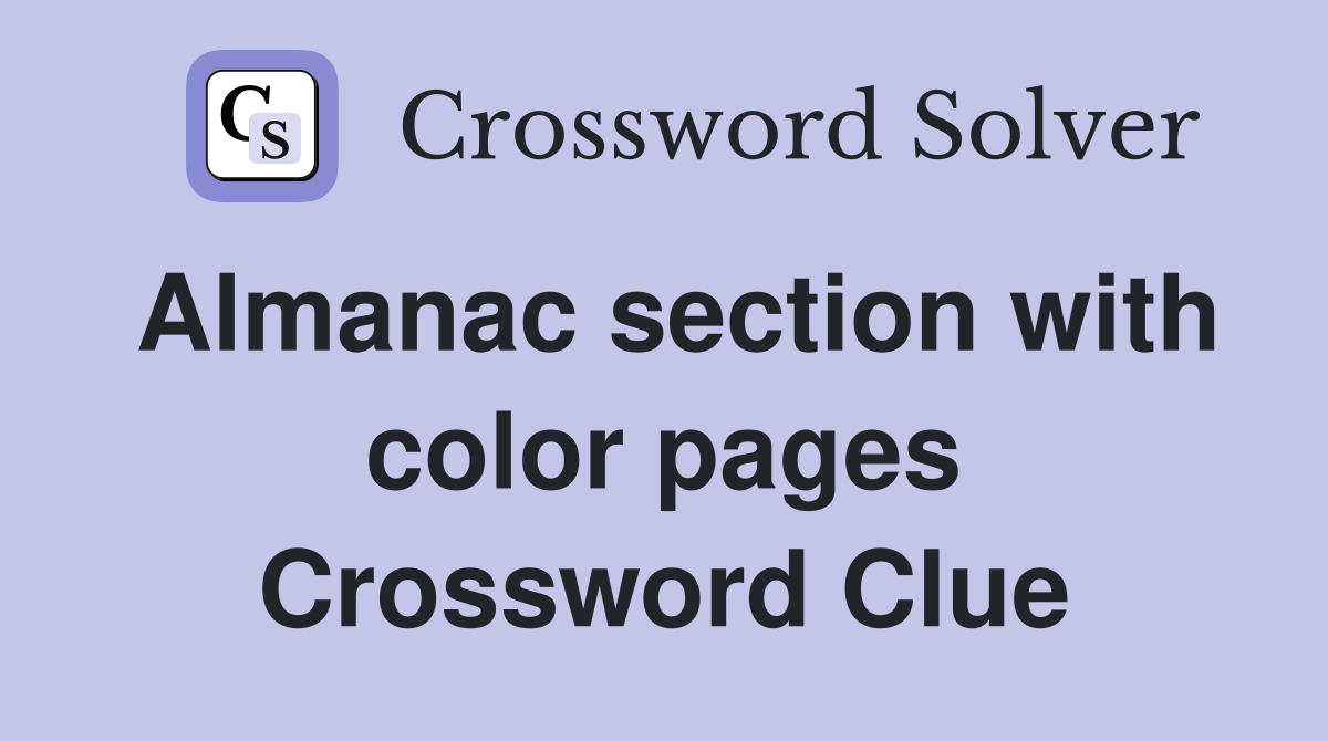Almanac section with color pages Crossword Clue