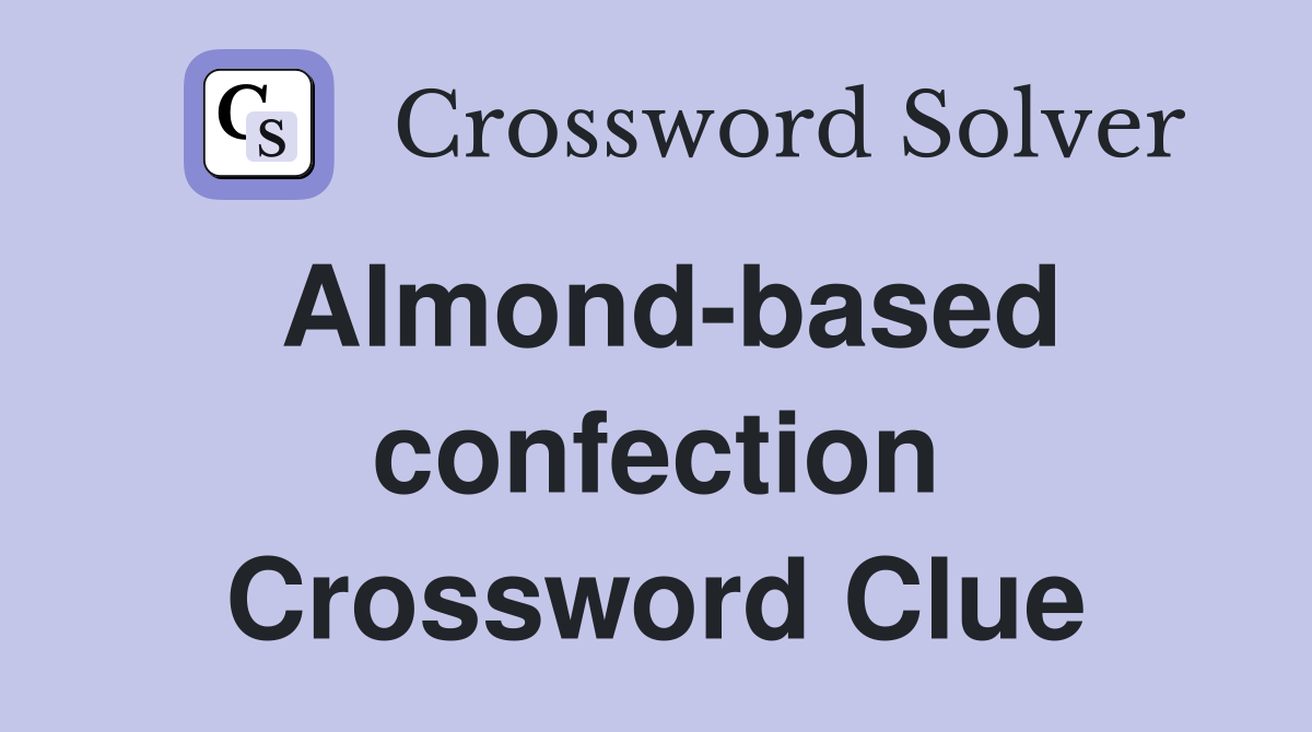 Almond-based confection Crossword Clue