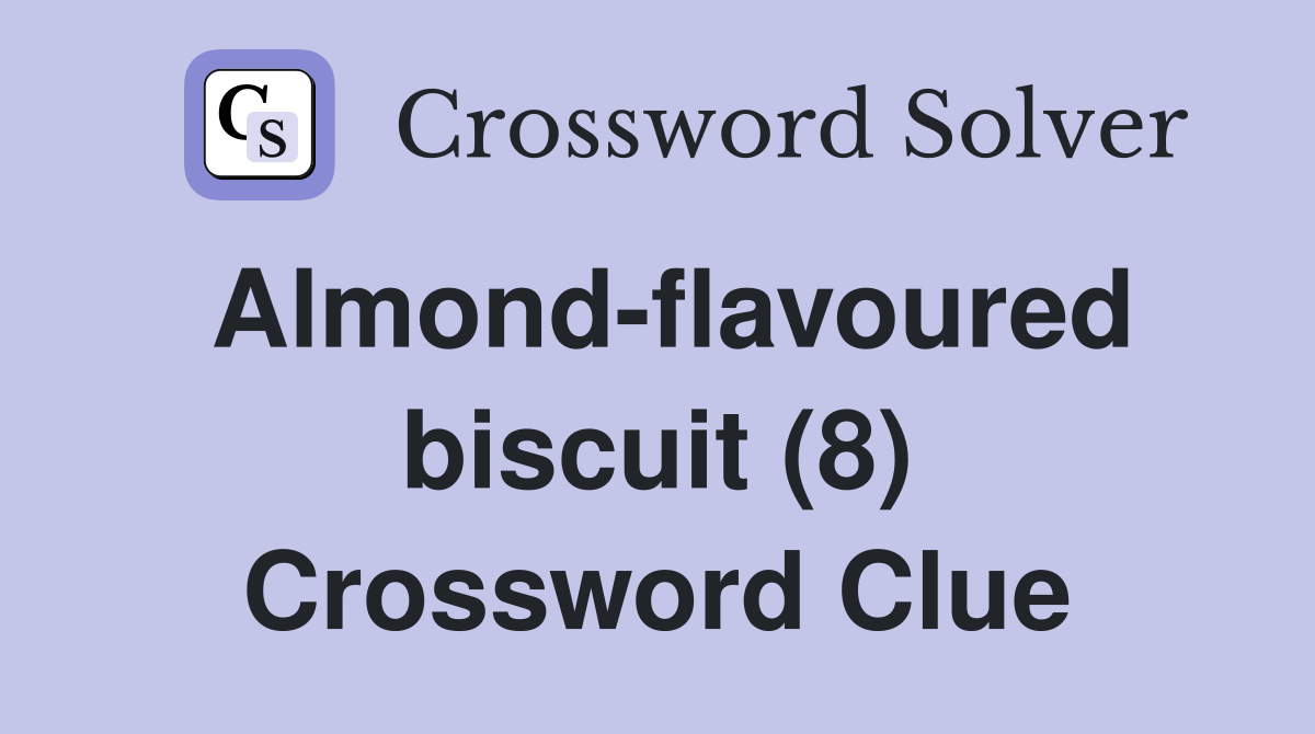 Almond-flavoured biscuit (8) Crossword Clue