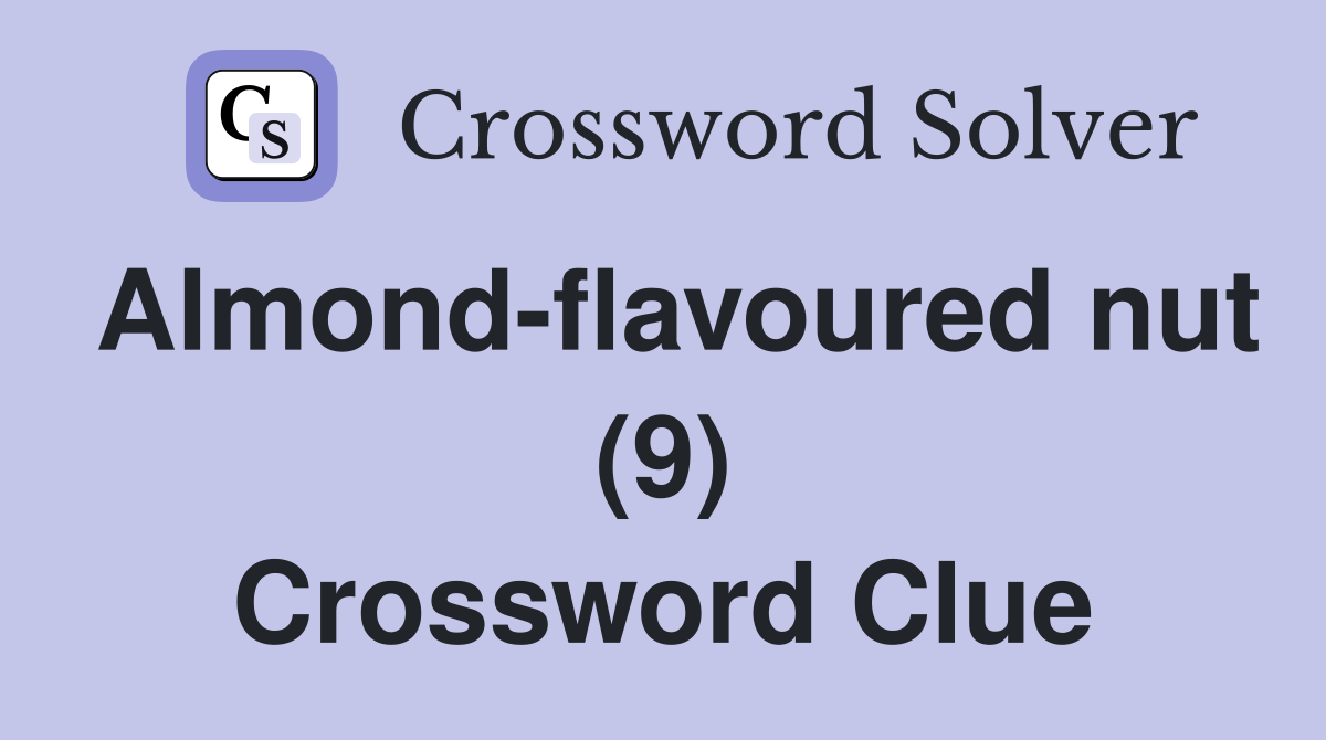 Almond-flavoured nut (9) Crossword Clue
