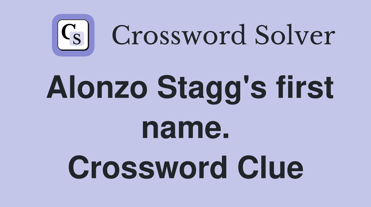 Alonzo Stagg's first name. Crossword Clue