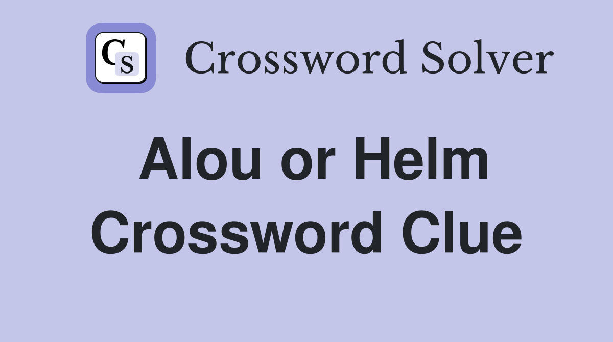 Alou or Helm Crossword Clue