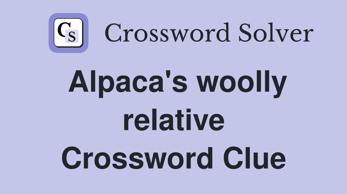 Alpaca's woolly relative Crossword Clue