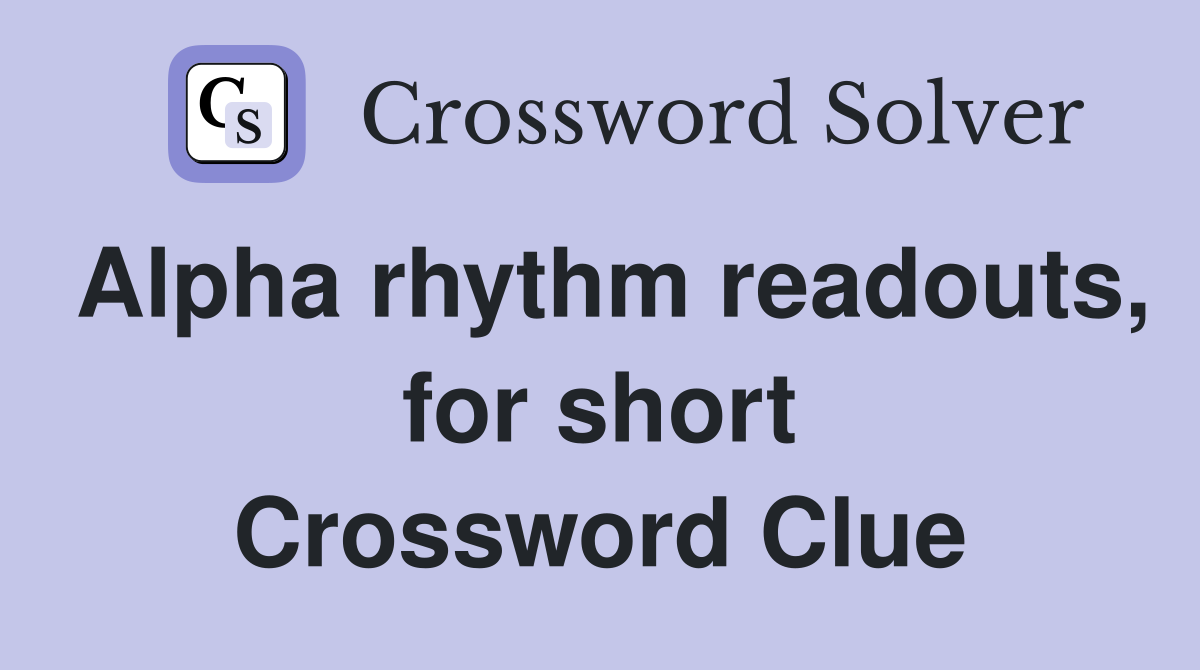 Alpha rhythm readouts, for short Crossword Clue
