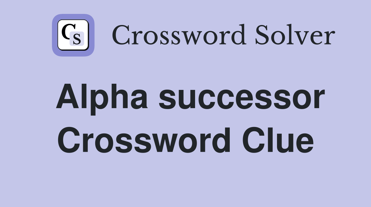 Alpha successor Crossword Clue