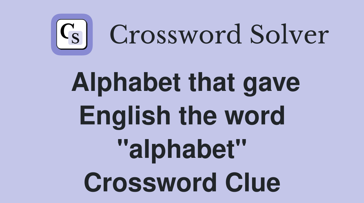 Alphabet that gave English the word "alphabet" Crossword Clue