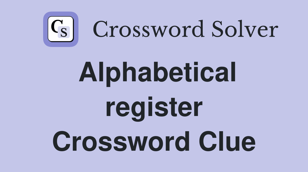 Alphabetical register Crossword Clue