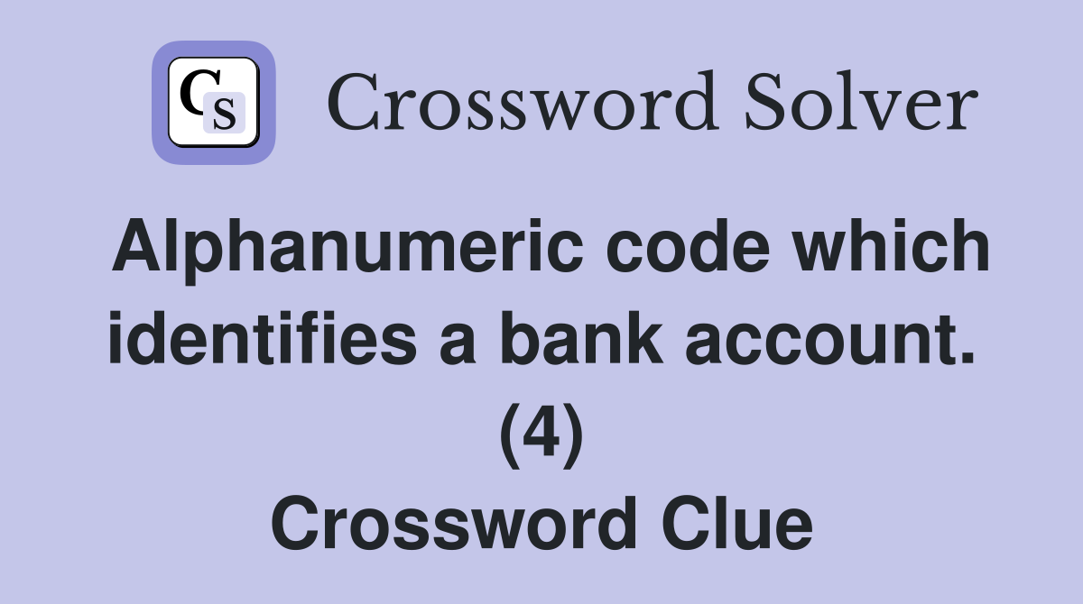 Alphanumeric code which identifies a bank account. (4) Crossword Clue