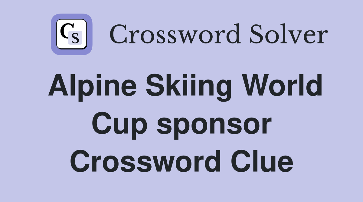 Alpine Skiing World Cup sponsor Crossword Clue