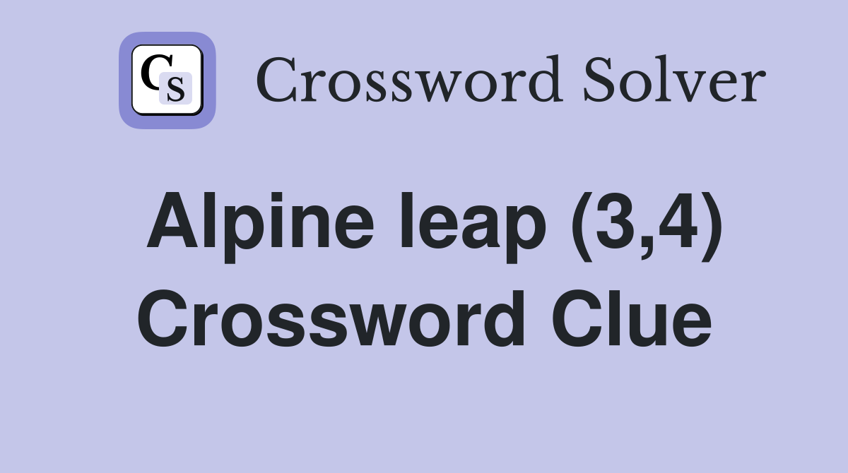 Alpine leap (3,4) Crossword Clue
