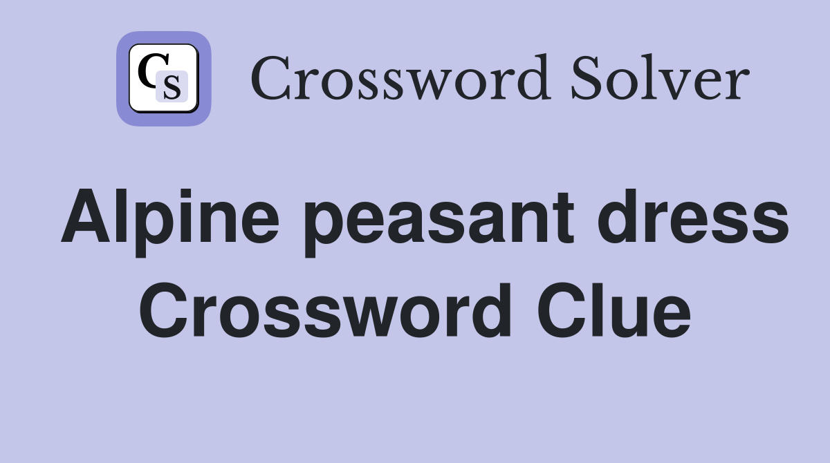 Alpine peasant dress Crossword Clue