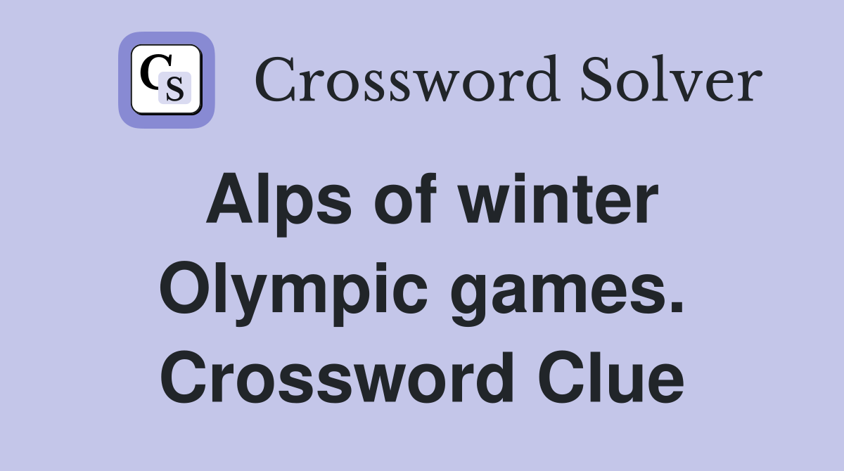 Alps of winter Olympic games. Crossword Clue
