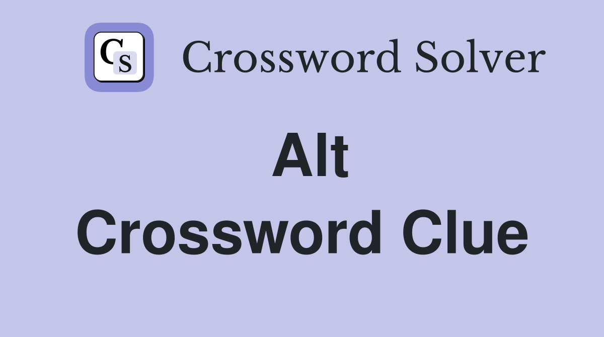 Alt. - Crossword Clue Answers - Crossword Solver