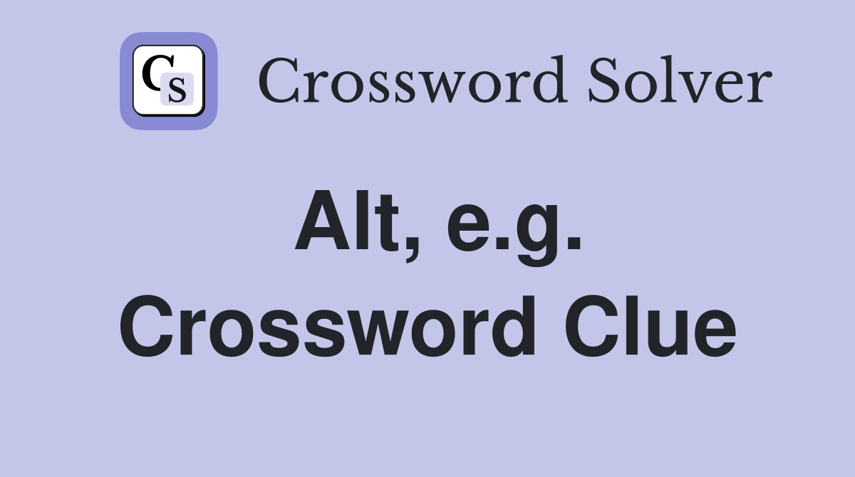 Alt, e.g. Crossword Clue