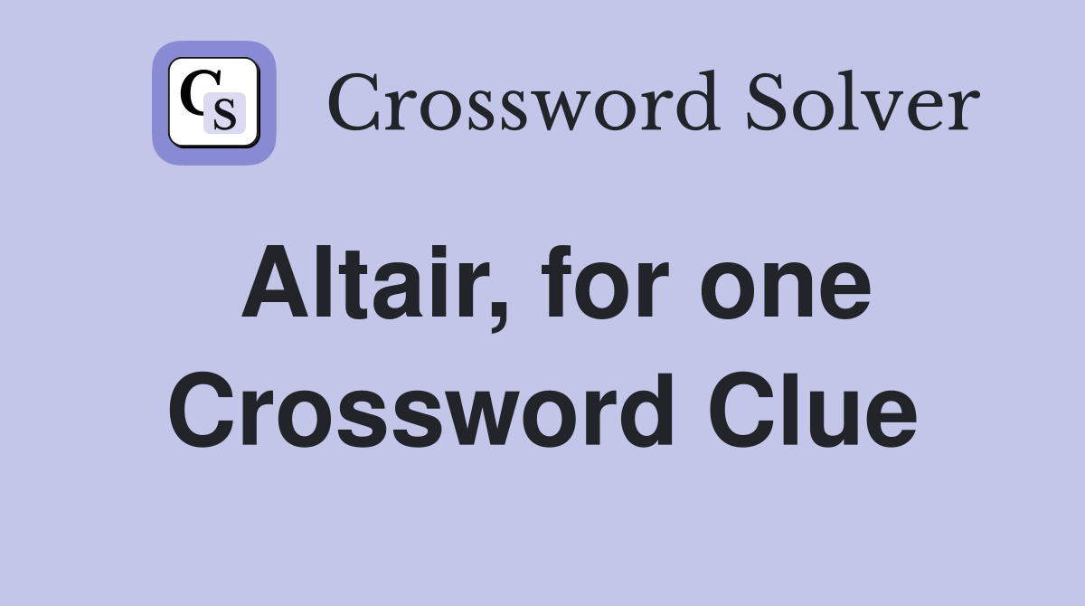 Altair, for one Crossword Clue