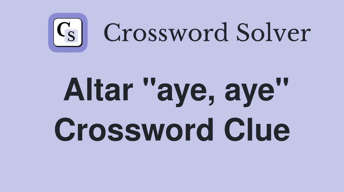 Altar "aye, aye" Crossword Clue