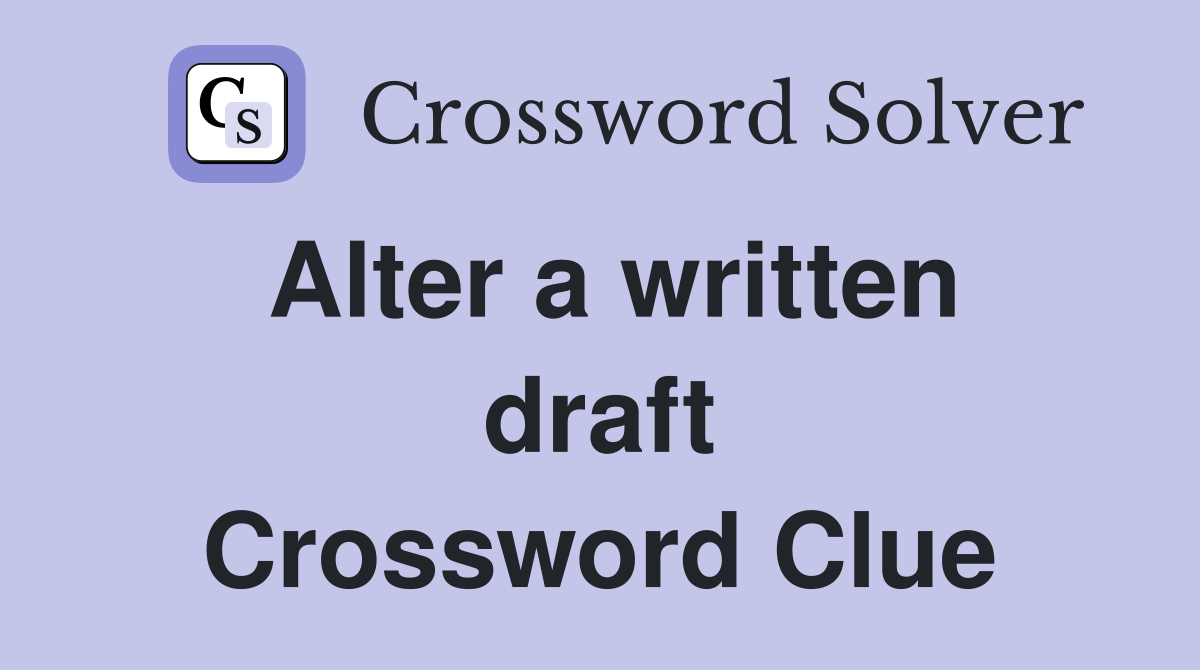 Alter a written draft Crossword Clue